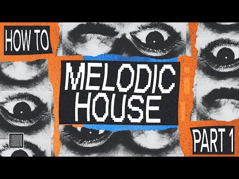 How to Make Melodic House Part 1 (Sound Design & Composition) [Ableton Tutorial]