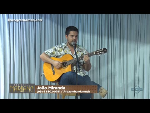 João Miranda se apresenta no Programa Mariano 20 08 2022