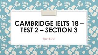 Cambridge IELTS 18 Test 2 Section 3