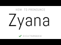 Zyana - How to pronounce Zyana