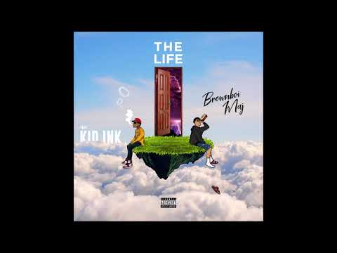 Brownboi Maj feat. Kid Ink - "The Life" OFFICIAL VERSION