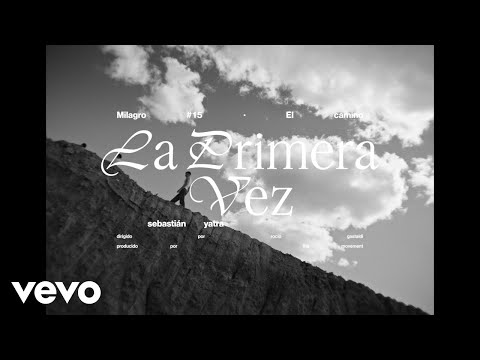 Sebastián Yatra - La Primera Vez (Milagro #15)