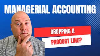 Dropping a Product Line | Managerial Accounting
