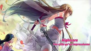 Nightcore- Pas celle qu&#39;on impressionne (de Tal) N°129