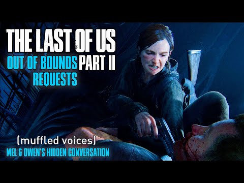 Out of Bounds Requests #7 - The Last of Us Part II