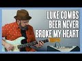 Luke Combs Beer Never Broke My Heart Guitar Lesson
