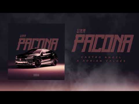 Castro Angel x Adrian Valdés - UNA PACONA [Audio Oficial]