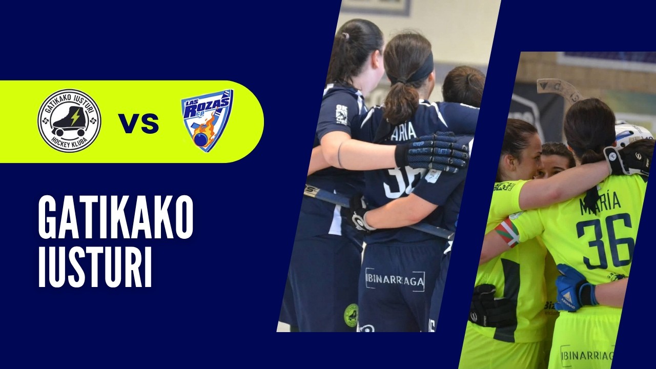 GATIKAKO IUSTURI vs CLUB PATIN LAS ROZAS