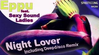 Eppu feat. Sexy Sound Ladies - Night Lover (Deepdisco Remix)