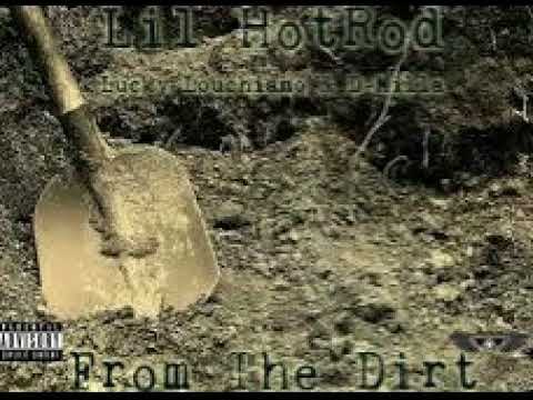 Lil HotRod-From The Dirt Ft. Lucky Louchiano & D-Milla