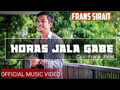 Frans Sirait - Horas Jala Gabe (Official Music Video)