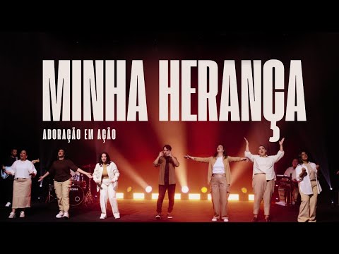 ADORAÇÃO EM AÇÃO - Minha Herança ( Clipe Oficial )