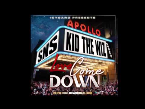 SNS & KID THE WIZ "LOVE COME DOWN"