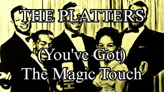 THE PLATTERS - (You've Got) The Magic Touch (Lyric Video)