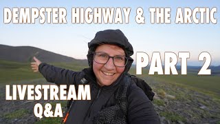 LIVESTREAM PART 2 DEMPSTER & ARCTIC