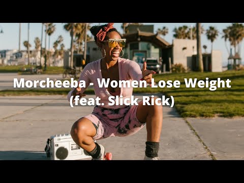 Morcheeba - Women Lose Weight feat. Slick Rick