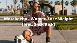 Morcheeba - Women Lose Weight feat. Slick Rick