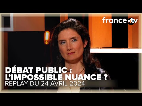 Pourquoi le débat public français est-il au bord de l'embrasement ? - C Ce soir du 24 avril 2024