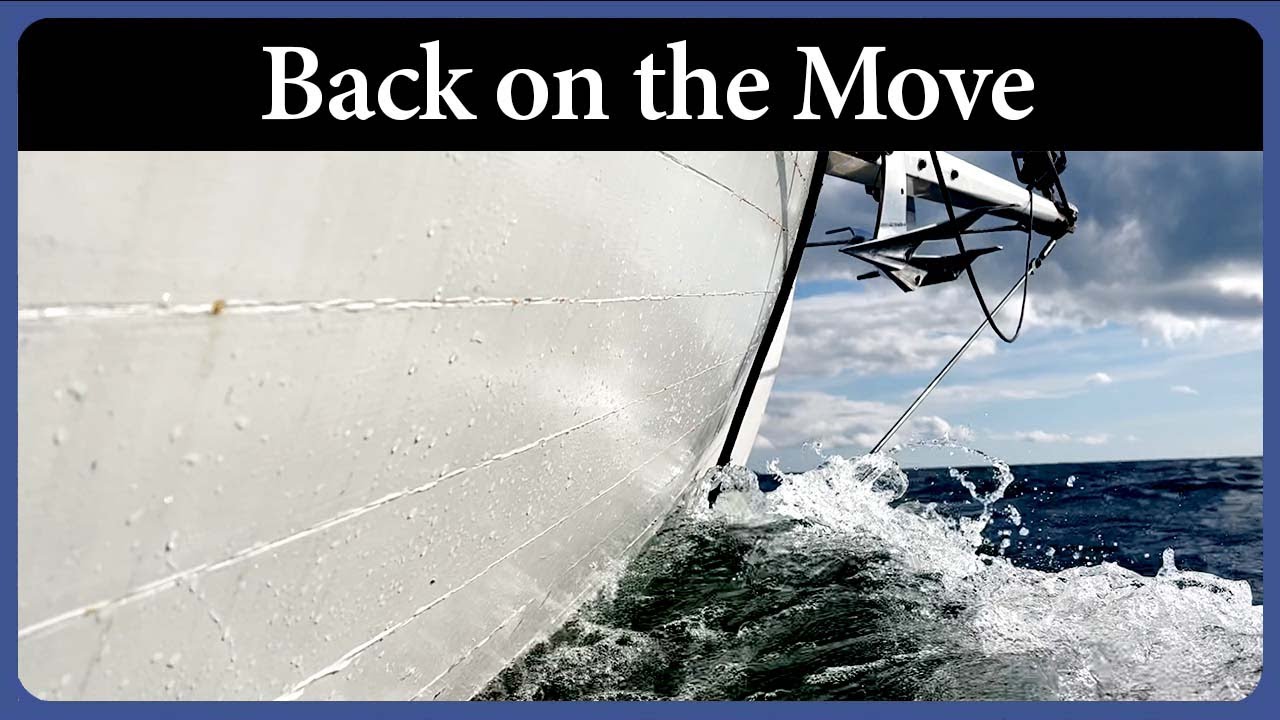 Back on the Move, First Sail of 2024 - Episode 312 - Acorn to Arabella: Journey of a Wooden Boat