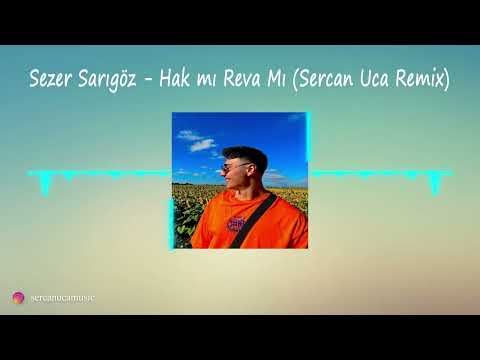Sezer Sarıgöz - Hak mı Reva Mı  (Sercan Uca Remix )