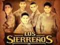 LOS SIERRENOS-- TU EX AMOR