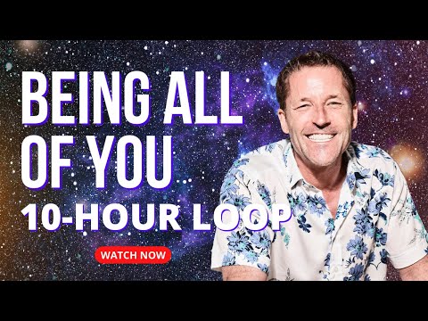 10-hour loop - BEING ALL OF YOU - Energetic Synthesis of Being