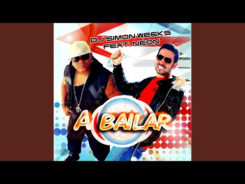 A Bailar (Original Video Mix) (feat. Neon)