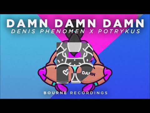 Denis Phenomen & Potrykus - Damn Damn Damn