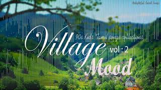 Village Mode Vol. 2( Delightful Tamil Songs Collections )| Tamil folk songs | Tamil  | Tamil Mp3