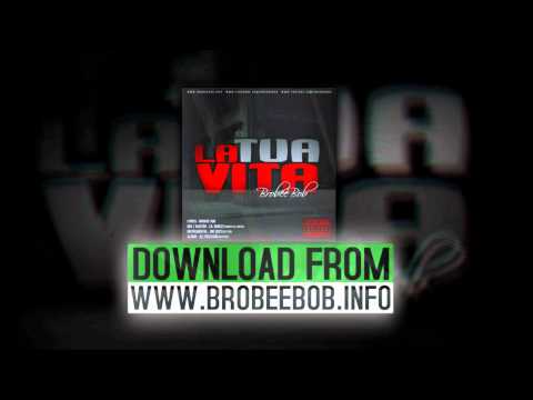 Brobee Bob - La tua vita (2010)