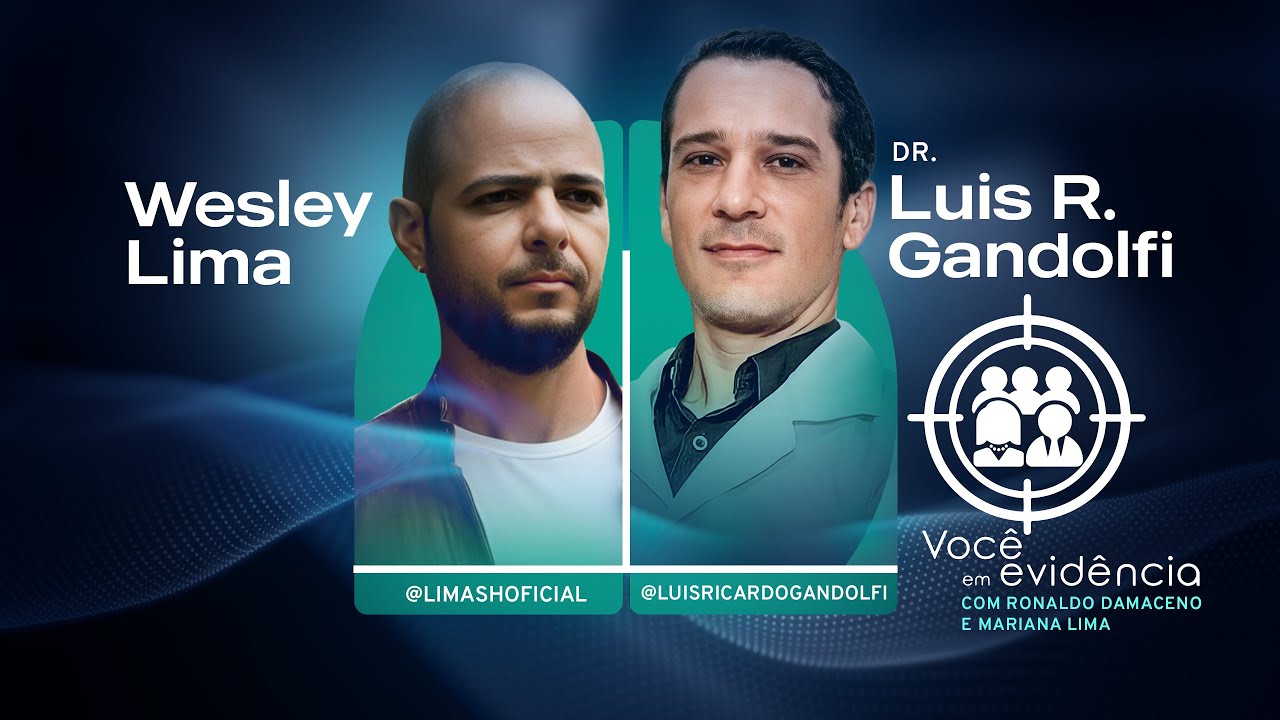 Wesley Lima e Dr. Luis Ricardo - Podcast 009