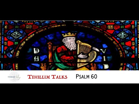 Tehillim Talks - Psalm 60
