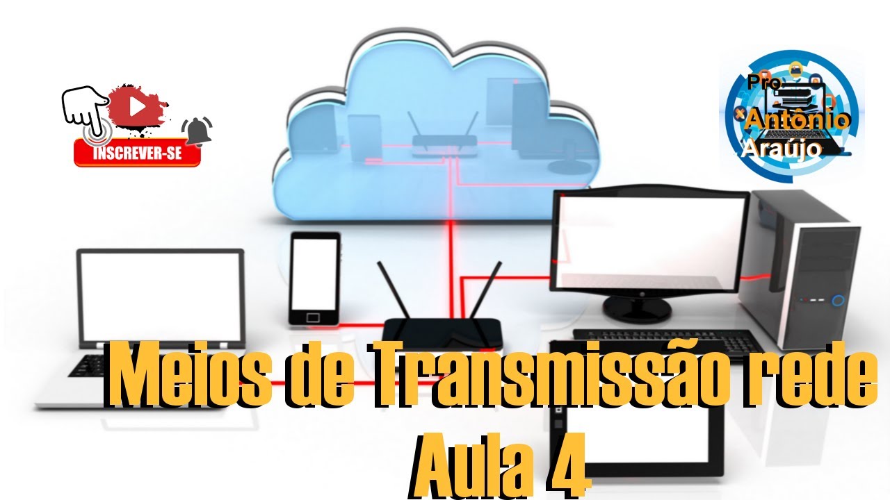 Meios de Transmissão de rede Aula 4