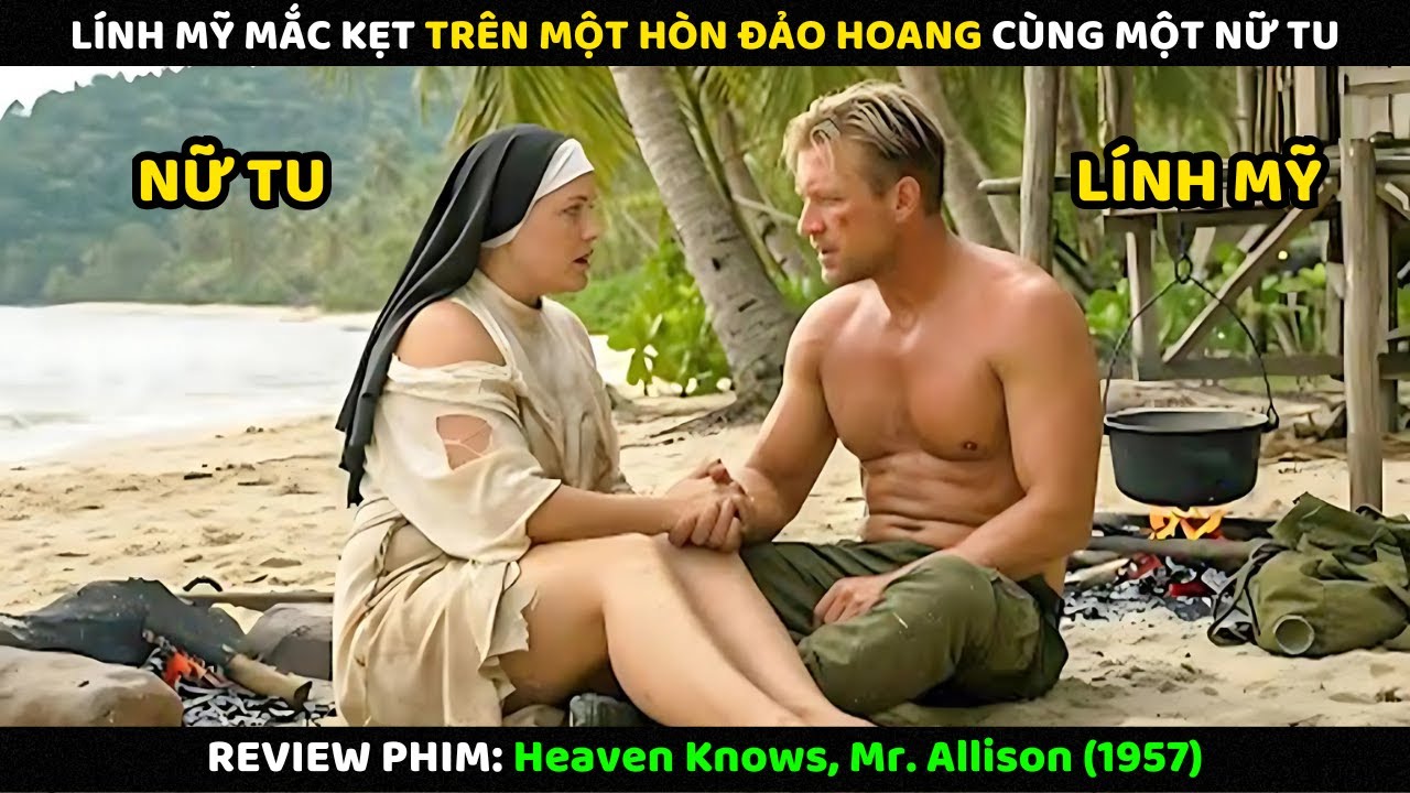 Lính Mỹ Mắc Kẹt Trên Một Hòn Đảo Hoang Cùng Một Nữ Tu | Review Phim
