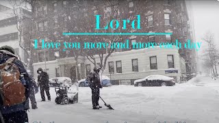 Lord, I love you more and more each day