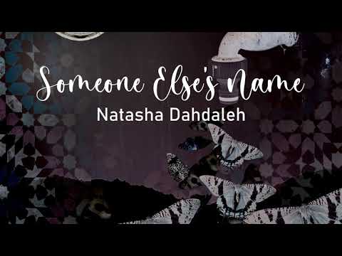 Natasha Dahdaleh - Someone Else's Name