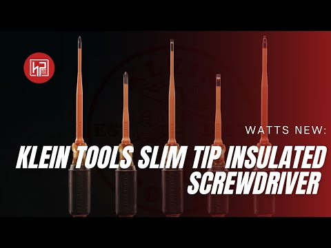 Watts New: Klein Tools Slim Tip Insulated Screwdriver