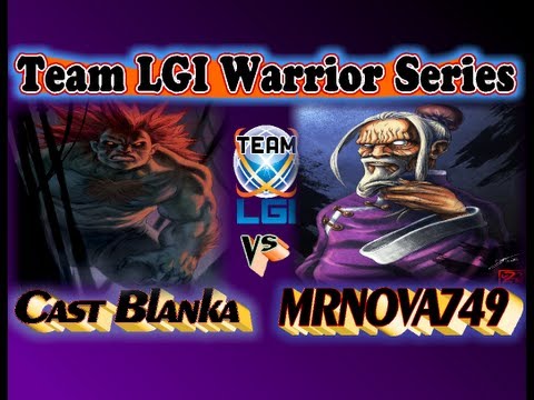 LGI War Series : Cast Blanka vs MRNOVA749 - FT5