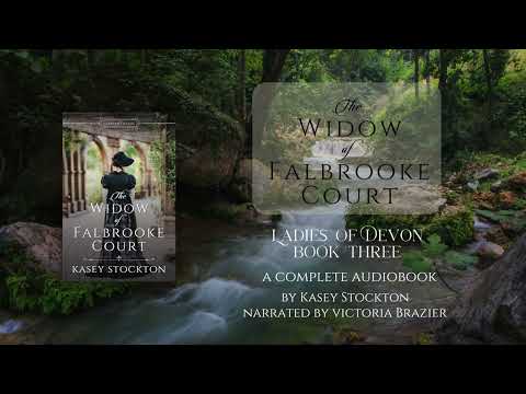 The Widow of Falbrooke Court by Kasey Stockton - Ladies of Devon Book 3 | Full Audiobook