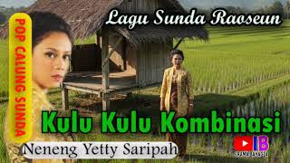 Download lagu KULU KULU KOMBINASI - NENENG YETTY SARIPAH II POP CALUNG SUNDA @SundaAslina mp3