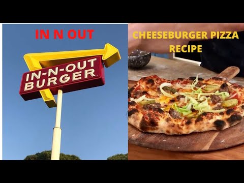 IN-N-OUT Cheeseburger Pizza Recipe