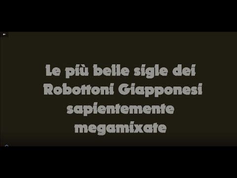 Le più belle sigle dei Robottoni Giapponesi Super Megamix