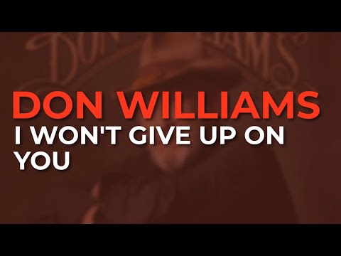 Don Williams - I Won't Give Up On You (Official Audio)