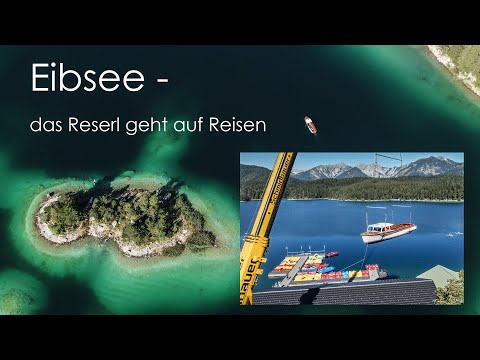 Das Eibsee-Boot "Reserl" geht auf Reisen - Doku Teil 1
