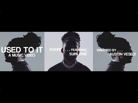 "Used to It" | Khori4 ft. Supa Bwe