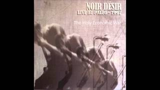 1997 - Noir Désir   The Holy Economic War (Live Paleo festival de Nyon)
