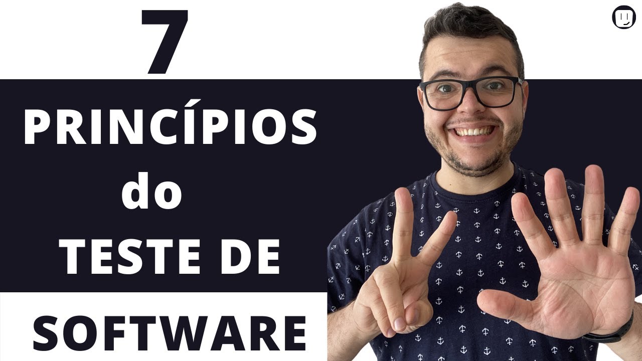 Entenda os 7 princípios do Teste de Software que todo engenheiro de software deve saber