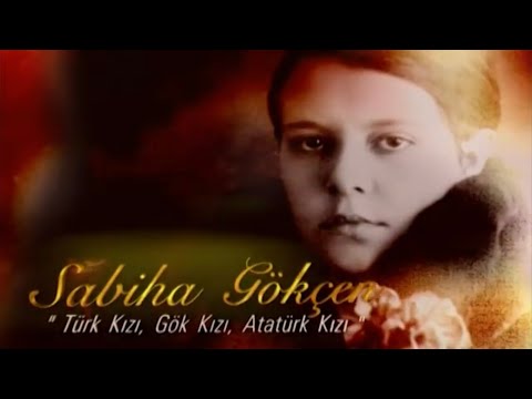 'Türk Kızı, Gök Kızı, Atatürk Kızı, Sabiha Gökçen' Belgeseli