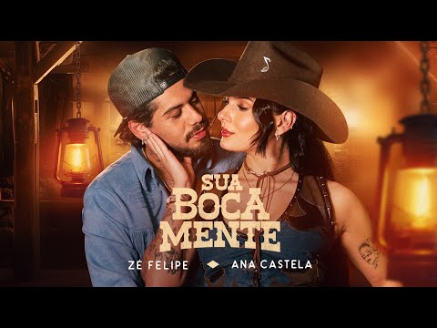 Zé Felipe, Ana Castela - Sua Boca Mente