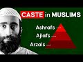 Reality Of CASTEISM In Muslims